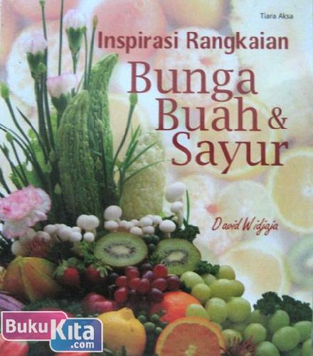 Inspirasi Rangkaian Bungan Buah & Sayur