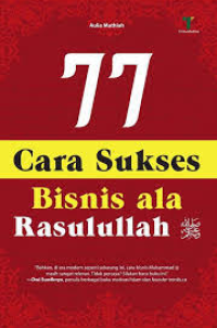 Image of 77 Cara Sukses Bisnis Ala Rasulullah
