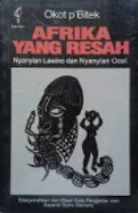 Image of Afrika yang resah :  nyanyian Lawino dan nyanyian Ocol