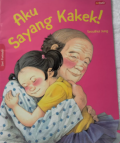 Aku Sayang Kakek!