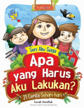 Apa yang Harus Aku Lakukan :  21 cerita sehari-hari