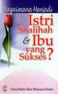 Image of Bagaimana Menjadi Istri Shalihah & Ibu yang Sukses