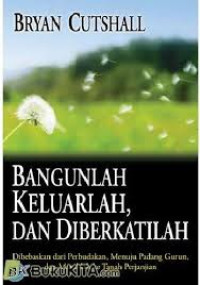 Image of Bangunlah, Keluarlah, dan Diberkatilah