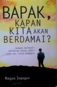 Image of Bapak, Kapan Kita Akan Berdamai?