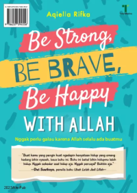 Image of Be Strong , Be Brave, Be Happy with Allah