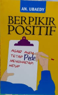 Image of Berpikir positif :  Agar anda tetap pede menghadapi hidup