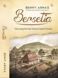 Image of bersetia: cinta yang kembali takkan seperti semula