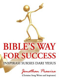 Bible's way for succes :  inspirasi sukses dari yesus