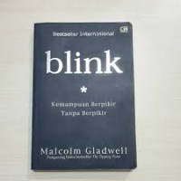Image of Blink :  kemampuan berpikir tanpa berpikir