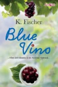 Blue Vino :  when love blooms in an Austrian vineyard