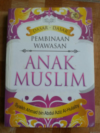 Image of Dasar - Dasar Pembinaan Wawasan Anak Muslim