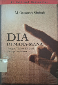 Image of Dia Di Mana-Mana :  Tangan Tuhan Di Balik Setiap Fenomena