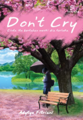 Don't Cry :  Cinta itu bertahan meski dia terluka
