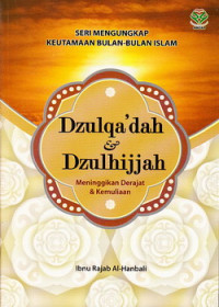 Image of Dzulqa'dah & dzulhijjah :  Meninggikan derajat & kemuliaan