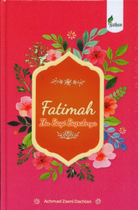 Image of Fatimah Az-Zahra :  ibu bagi bapaknya