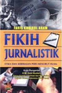 Image of Fikih jurnalistik :  etika dan kebebasan pers menurut Islam