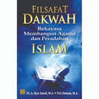 Image of Filsafat dakwah :  rekayasa membangun agama dan peradaban Islam