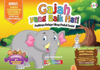 Image of Gajah yang baik hati :  Asyiknya belajar sikap peduli sosial