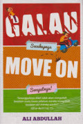 Galau secukupnya move on secepatnya