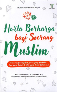 Image of Harta berharga bagi seorang muslim :  hati yang bersyukur, lisan yang berdikir, jiwa yang sabar, & istri yang tidak berkhianat