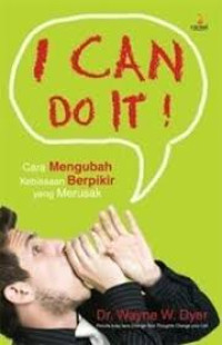 Image of I can do it :  cara merubah kebiasaan berpikir yang merusak