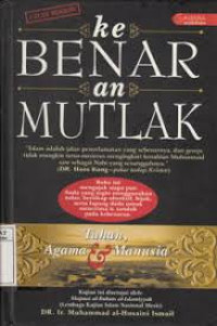 Image of Kebenaran mutlak :  Tuhan , agama, & hakikat manusia