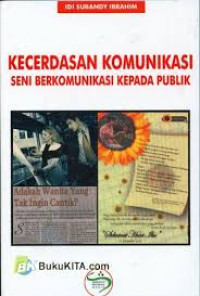 Image of kecerdasan komunikasi :  seni berkomunikasi kepada publik