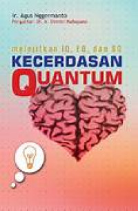 Image of Kecerdasan quantum :  melejitkan IQ, EQ, dan SQ