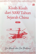 Kisah-Kisah Dari 5000 Tahun Sejarah China :  jilid 1