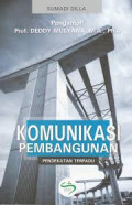 Komunikasi pembangunan :  pendekatan terpadu