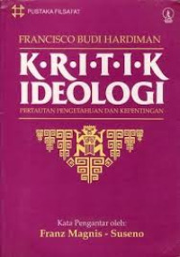 Image of Kritik ideologi :  pertautan pengetahuan dan kepentingan