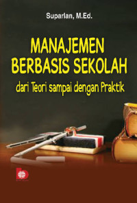 Image of Manajemen berbasis sekolah :  dari teori sampai dengan praktik