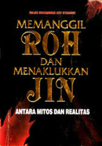 Image of Memanggil roh dan menaklukkan jin :  antara mitos dan realitas