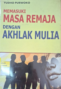 Image of Memasuki masa remaja dengan akhlak mulia