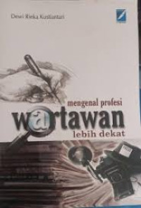 Image of Mengenal Profesi wartawan lebih dekat