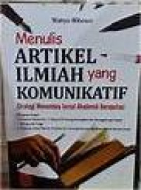 Image of Menulis Artikel Ilmiah Yang Komunikatif