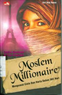 Image of Moslem millionaire :  Menguasai cinta dan harta dalam 365 hari