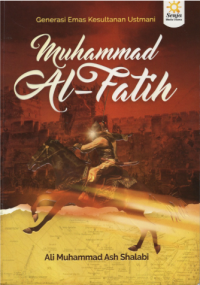 Image of Muhammad Al-fatih :  generasi emas kesultanan Ustmani