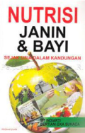 Nutrisi Janin & Bayi :  Sejak usia dalam kandungan
