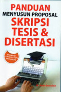 PANDUAN MENYUSUN PROPOSAL SKRIPSI TESIS & DISERTASI