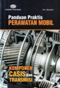 Panduan praktis perawatan mobil :  komponen casis dan transmis