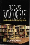 Pedoman katalogisasi :  cara mudah membuat katalog perpustakaan