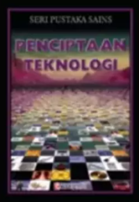 Image of Penciptaan teknologi :  Seri Pustaka Sains