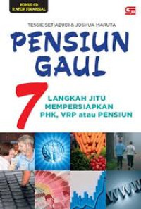 Image of Pensiun gaul :  7 langkah jitu mempersiapkan PHK, VRP atau pensiun