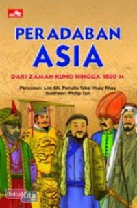 Image of Peradaban Asia :  dari zaman kuno hingga 1800 M