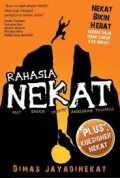 Rahasia nekat :  niat, empati, kreatif, akselerasi, tawakal