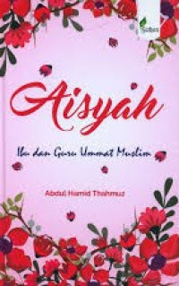 Image of Sayidah 'Aisyah :  ibu dan guru ummat muslim