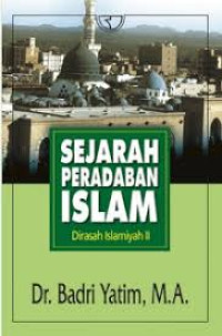 Image of Sejarah peradaban Islam :  dirasah Islamiyah II