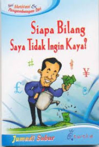 Image of Siapa Bilang Saya Tidak Ingin Kaya?