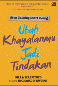 Image of Stop talking start doing :  ubah khalayanmu jadi kenyataan